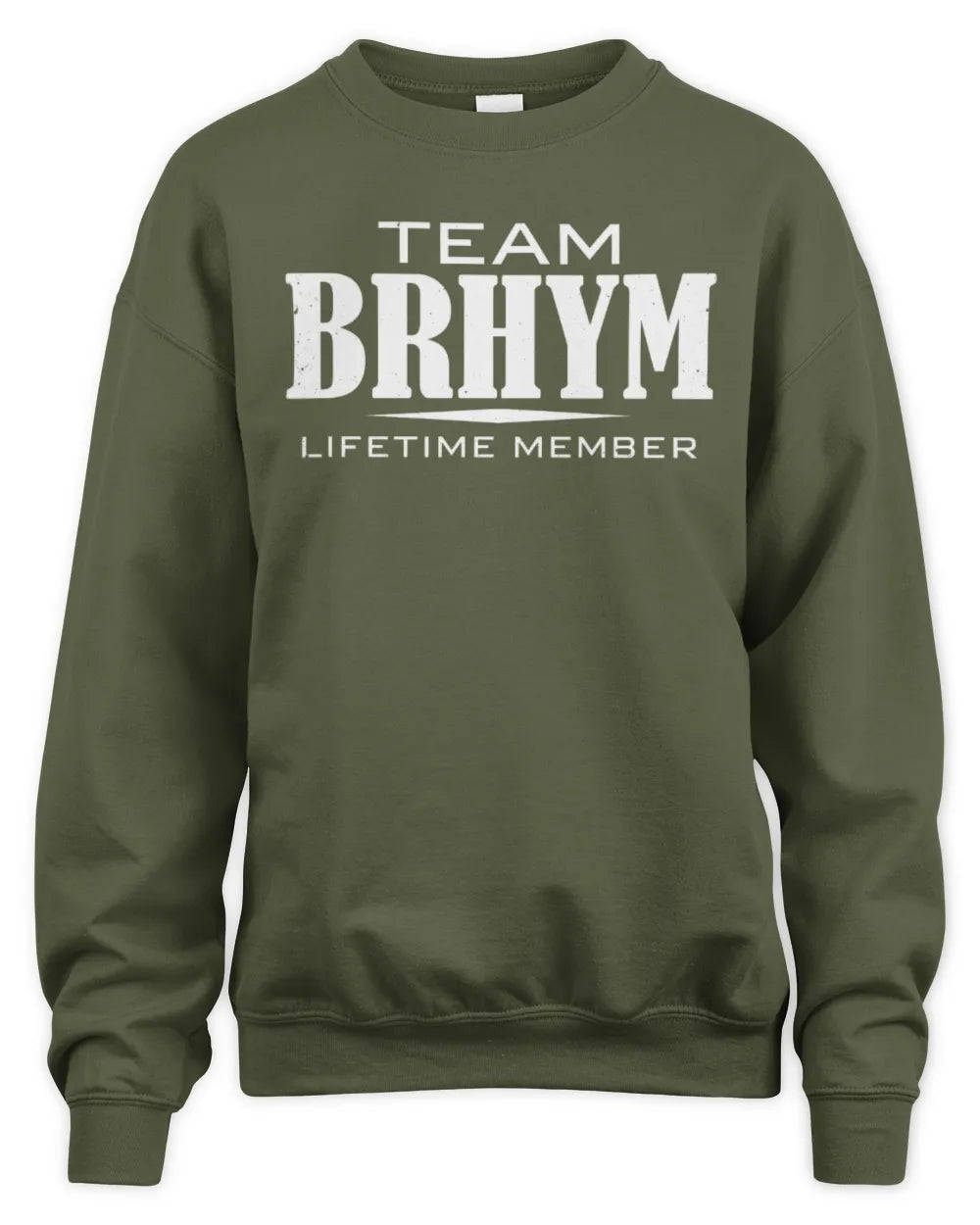 BRHYM BL62-K4-128 - Personalized “Team NAME Lifetime Member” - Unisex Sweatshirt - Military Green
