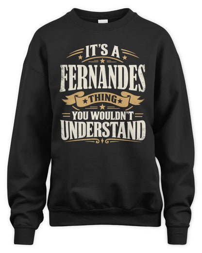 FERNANDES P08 TH51 - Personalized “It’s a/an [NAME] Thing – You Wouldn’t Understand” Shirt - Unisex Sweatshirt - Black
