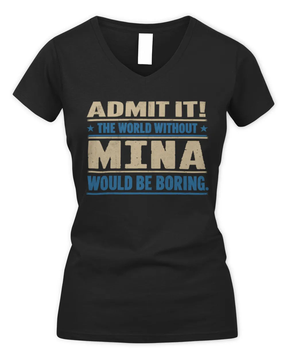 MINA TP68-K2-968 – Personalized Funny Quote Apparel “The World Without NAME Would Be Boring” - Women's V-Neck T-Shirt - Black
