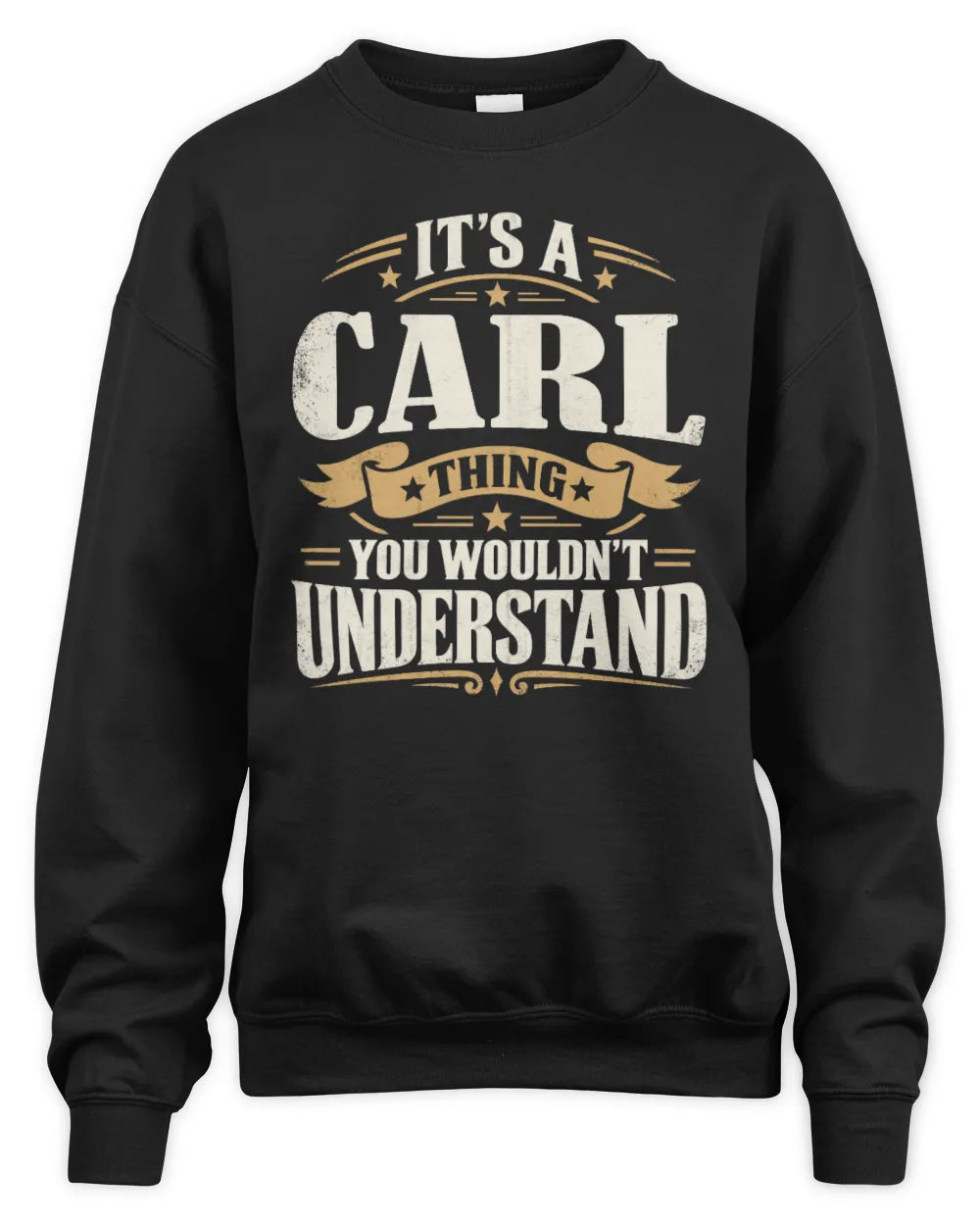CARL P08 TH51 - Personalized “It’s a/an [NAME] Thing – You Wouldn’t Understand” Shirt - Unisex Sweatshirt - Black