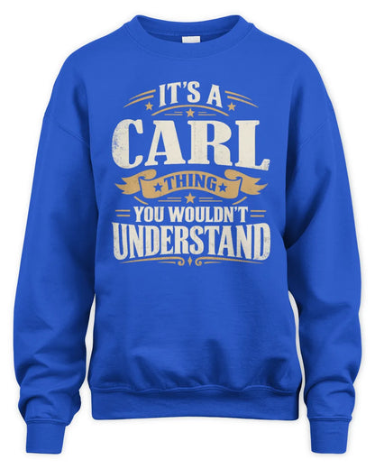 CARL P08 TH51 - Personalized “It’s a/an [NAME] Thing – You Wouldn’t Understand” Shirt - Unisex Sweatshirt - Royal