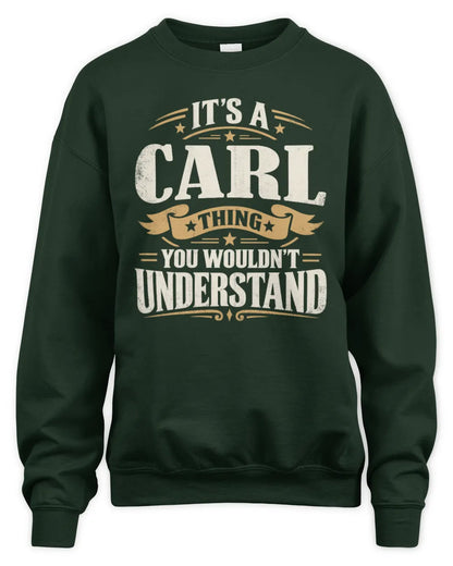 CARL P08 TH51 - Personalized “It’s a/an [NAME] Thing – You Wouldn’t Understand” Shirt - Unisex Sweatshirt - Forest Green