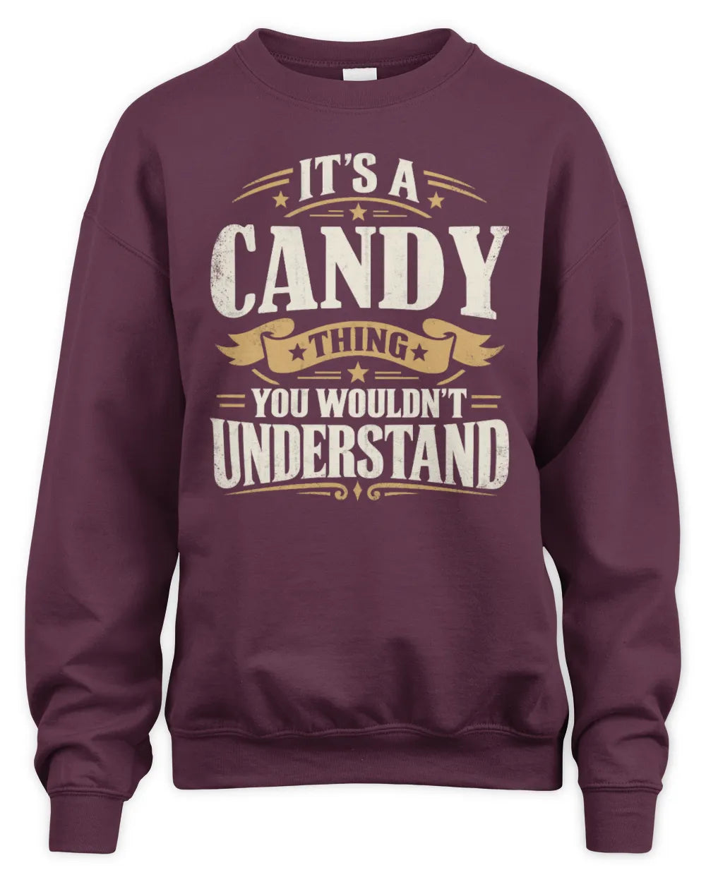 CANDY P08 TH51 - Personalized “It’s a/an [NAME] Thing – You Wouldn’t Understand” Shirt - Unisex Sweatshirt - Maroon