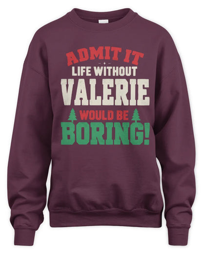 VALERIE P5 TH08 Christmas T-Shirt – “Life Without NAME Would Be Boring” - Unisex Sweatshirt - Maroon