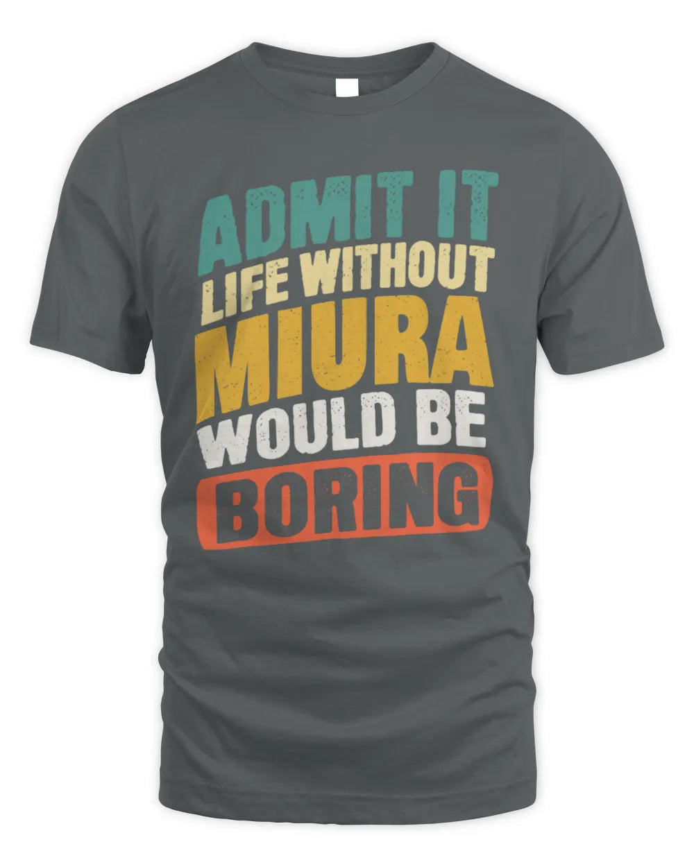 MIURA TP88-K4-229
Personalized Funny Quote Apparel “Life Without NAME Would Be Boring” - Unisex Standard T-Shirt - Charcoal