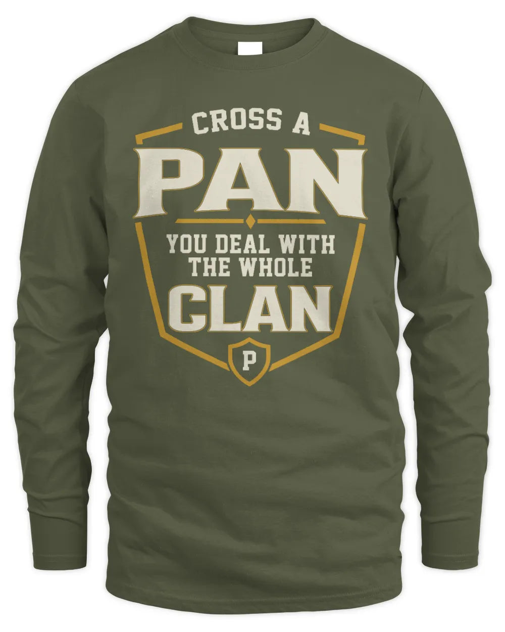 PAN NT1-K008 Cross A/An NAME, You Deal With the Whole Clan | Personalized Vintage T-Shirt - Men's Long Sleeved T-Shirt - Military Green