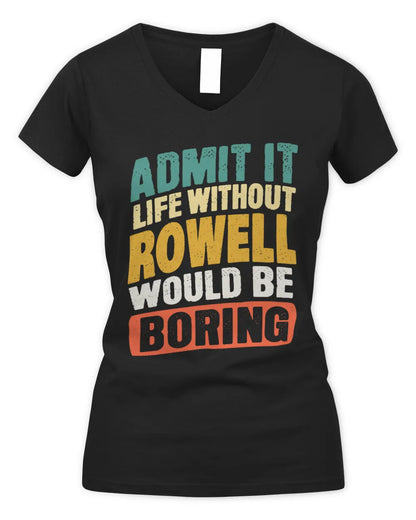 ROWELL TP88-K4-229
Personalized Funny Quote Apparel “Life Without NAME Would Be Boring” - Women's V-Neck T-Shirt - Black