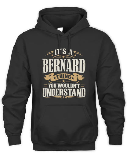 BERNARD P08 TH51 - Personalized “It’s a/an [NAME] Thing – You Wouldn’t Understand” Shirt - Unisex Hoodie - Black