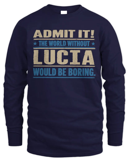 LUCIA TP68-K2-968 – Personalized Funny Quote Apparel “The World Without NAME Would Be Boring” - Men's Long Sleeved T-Shirt - Navy