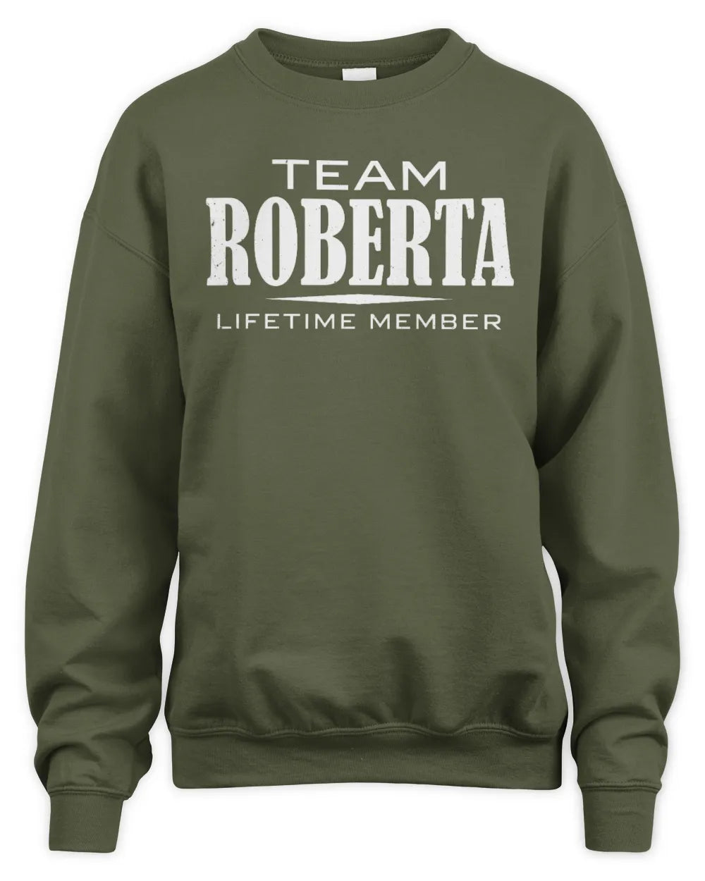 ROBERTA BL62-K4-128 - Personalized “Team NAME Lifetime Member” - Unisex Sweatshirt - Military Green
