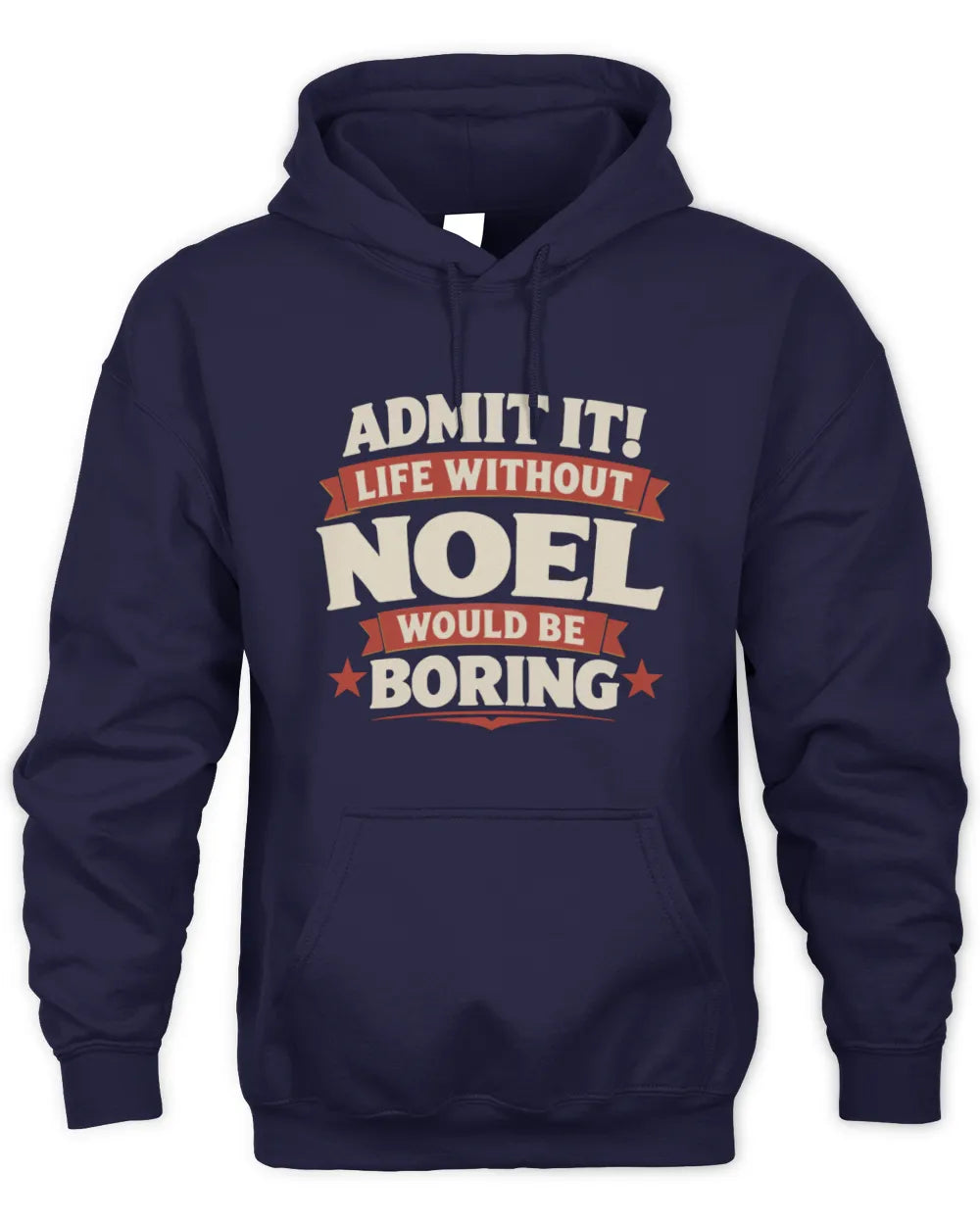 NOEL P4 KT003 Personalized Funny Quote Apparel “Life Without NAME Would Be Boring” - Unisex Hoodie - Navy