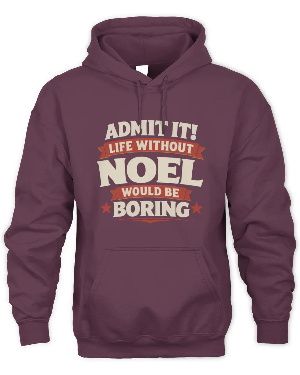 NOEL P4 KT003 Personalized Funny Quote Apparel “Life Without NAME Would Be Boring” - Unisex Hoodie - Maroon