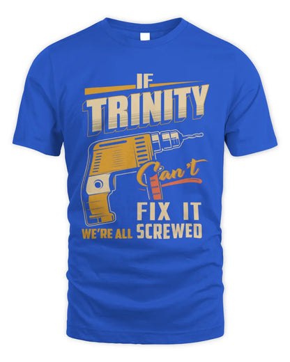 TRINITY TP22-K4-228 - Personalized Handyman T-Shirt “If AARON Can’t Fix It, We’re All Screwed” - Unisex Standard T-Shirt - Royal