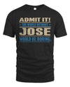 JOSE TP68-K2-968 – Personalized Funny Quote Apparel “The World Without NAME Would Be Boring”