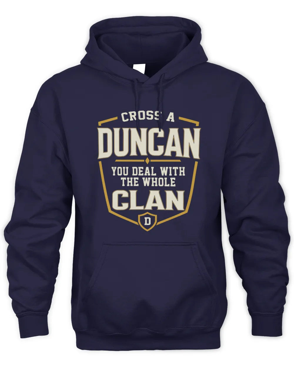 DUNCAN NT1-K008 Cross A/An NAME, You Deal With the Whole Clan | Personalized Vintage T-Shirt - Unisex Hoodie - Navy