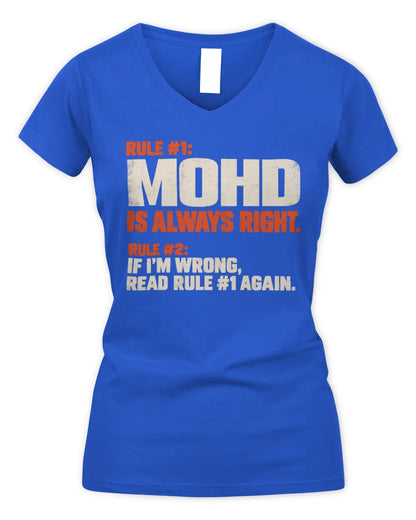 MOHD NP1-H006 
Always Right Personalized Name T-Shirt – Funny Custom Name Shirt - Women's V-Neck T-Shirt - Royal