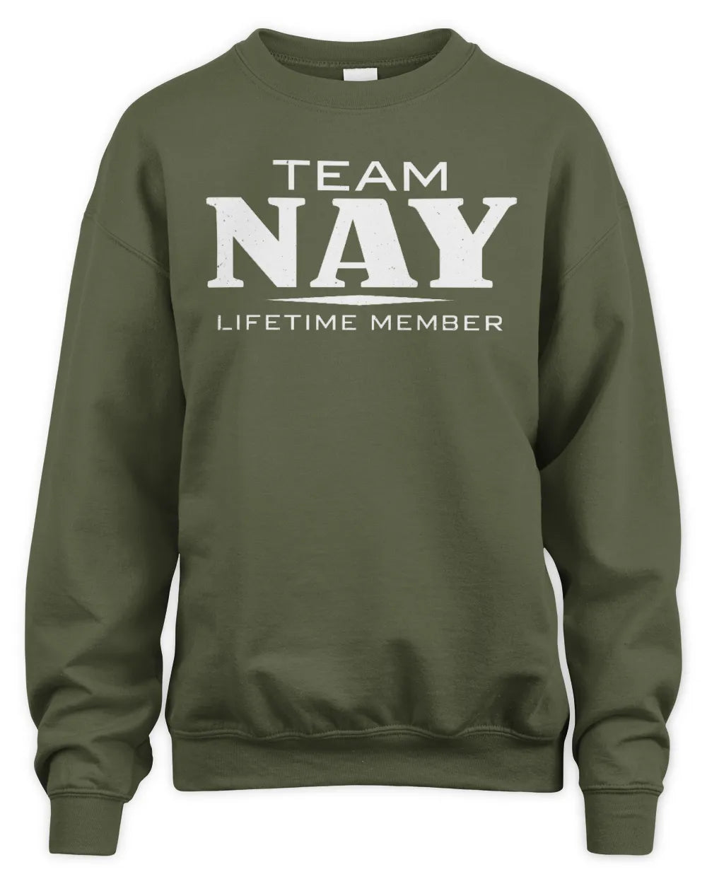 NAY BL62-K4-128 - Personalized “Team NAME Lifetime Member” - Unisex Sweatshirt - Military Green