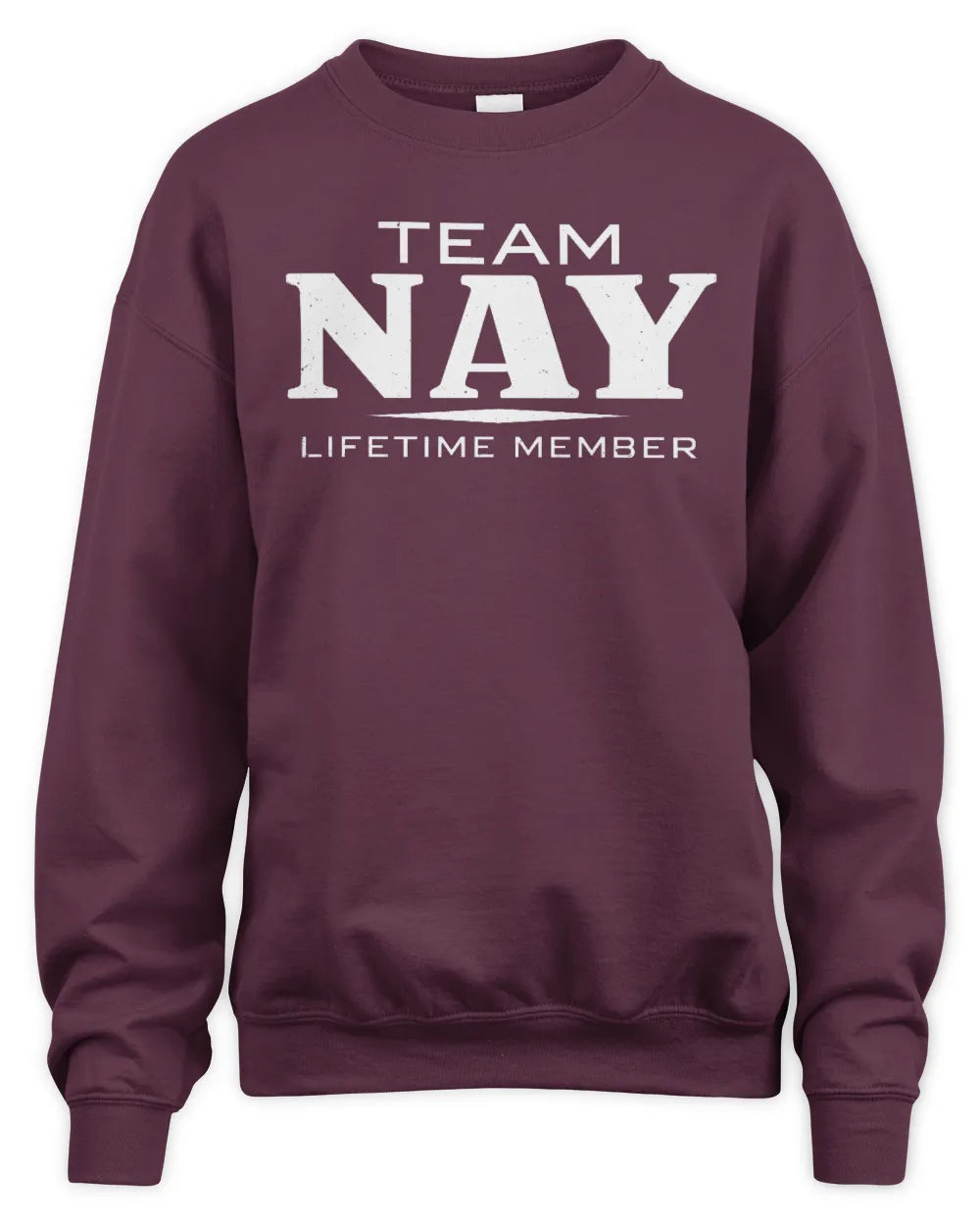 NAY BL62-K4-128 - Personalized “Team NAME Lifetime Member” - Unisex Sweatshirt - Maroon