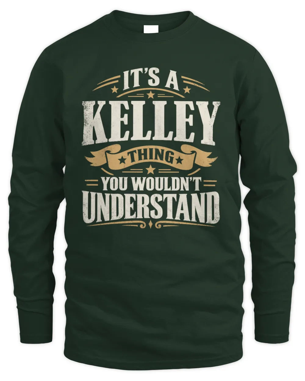 KELLEY P08 TH51 - Personalized “It’s a/an [NAME] Thing – You Wouldn’t Understand” Shirt - Men's Long Sleeved T-Shirt - Forest Green