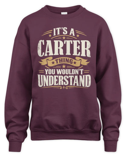 CARTER P08 TH51 - Personalized “It’s a/an [NAME] Thing – You Wouldn’t Understand” Shirt - Unisex Sweatshirt - Maroon