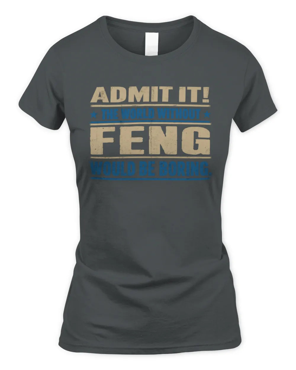 FENG TP68-K2-968 – Personalized Funny Quote Apparel “The World Without NAME Would Be Boring” - Women's Standard T-Shirt - Charcoal