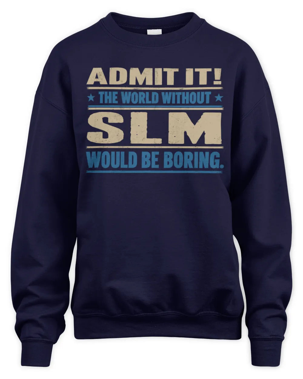 SLM TP68-K2-968 – Personalized Funny Quote Apparel “The World Without NAME Would Be Boring” - Unisex Sweatshirt - Navy