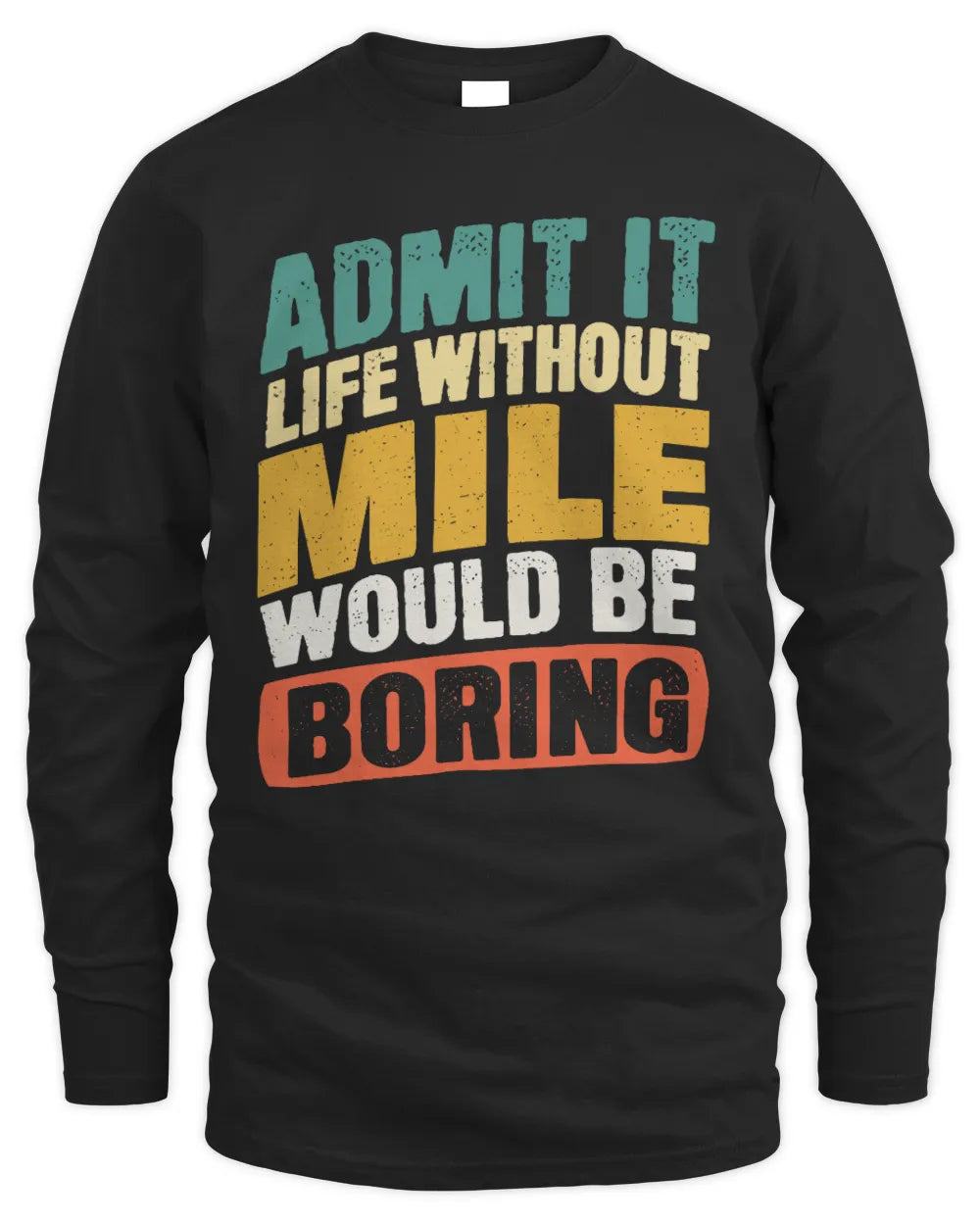 MILE TP88-K4-229
Personalized Funny Quote Apparel “Life Without NAME Would Be Boring” - Men's Long Sleeved T-Shirt - Black