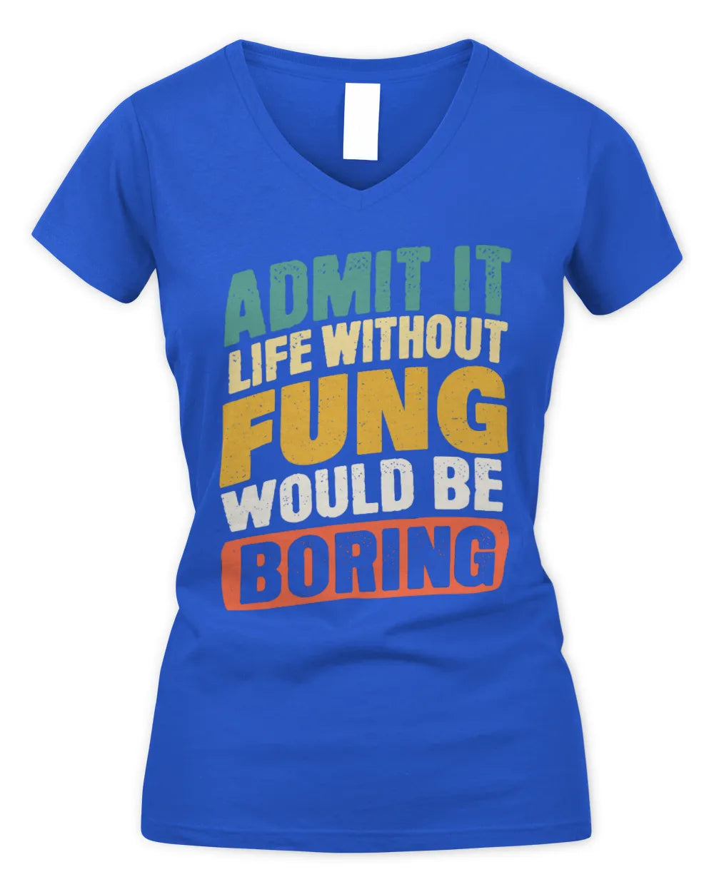 FUNG TP88-K4-229
Personalized Funny Quote Apparel “Life Without NAME Would Be Boring” - Women's V-Neck T-Shirt - Royal