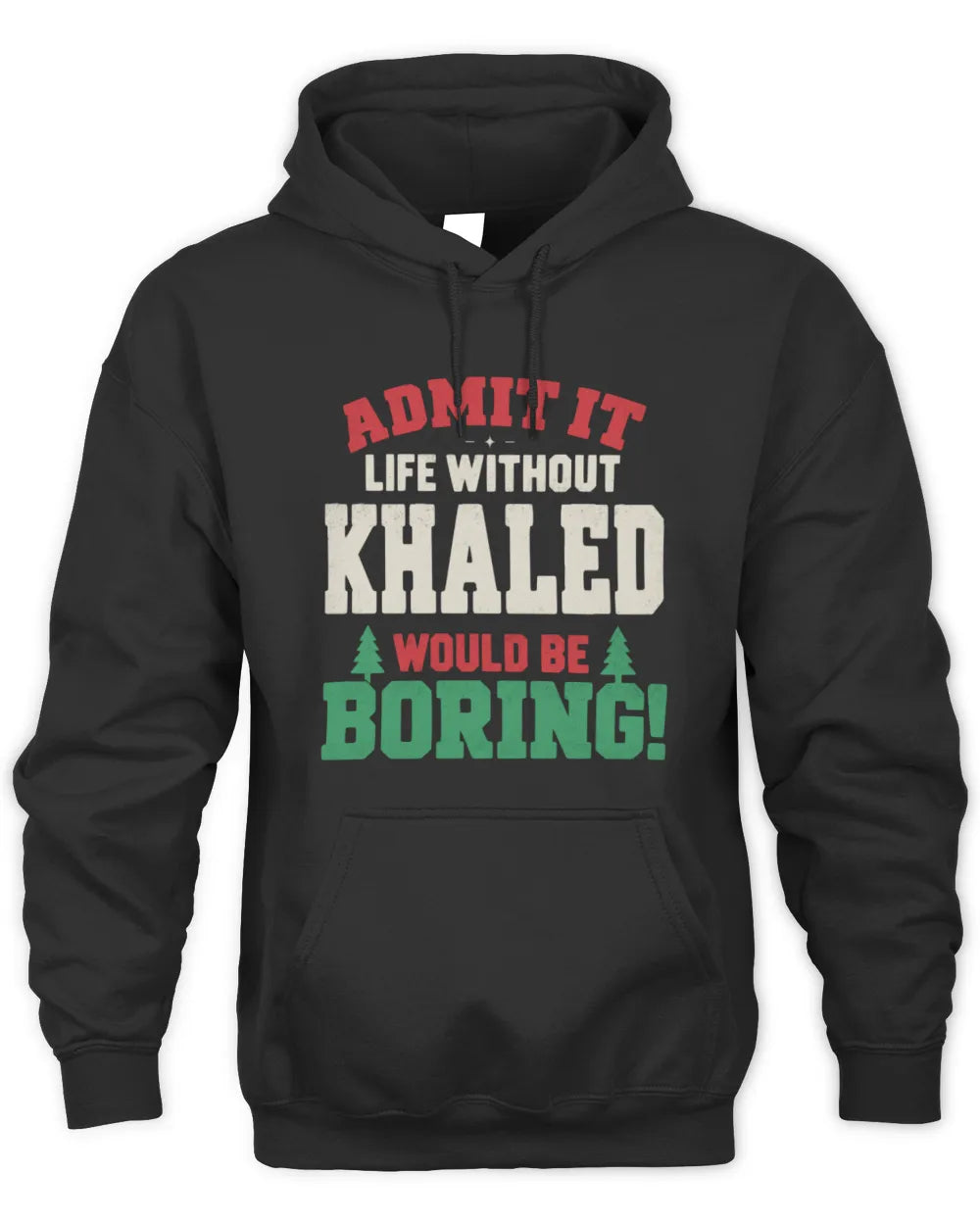 KHALED P5 TH08 Christmas T-Shirt – “Life Without NAME Would Be Boring” - Unisex Hoodie - Black