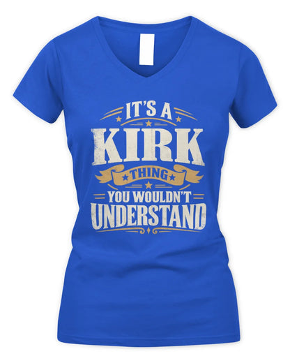 KIRK P08 TH51 - Personalized “It’s a/an [NAME] Thing – You Wouldn’t Understand” Shirt - Women's V-Neck T-Shirt - Royal