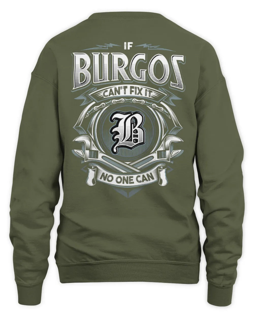 BURGOS AP81-K4-626 - Personalized Ahmed Quote Apparel “If Ahmed Can't Fix It, No One Can” - Unisex Sweatshirt - Military Green
