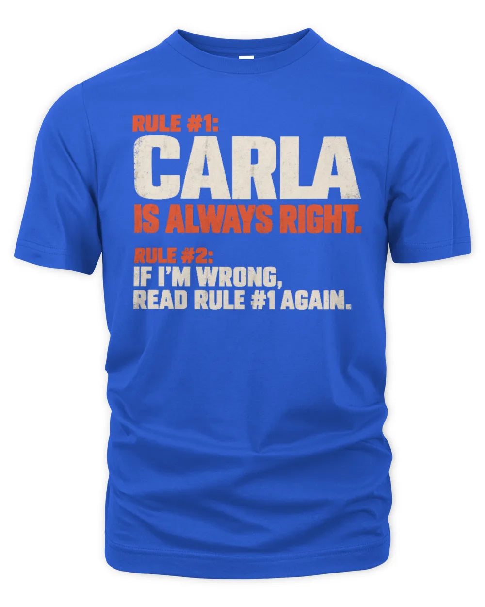 CARLA NP1-H006 - Always Right Personalized Name T-Shirt – Funny Custom Name Shirt - Unisex Standard T-Shirt - Royal