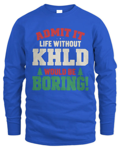 KHLD P5 TH08 Christmas T-Shirt – “Life Without NAME Would Be Boring” - Men's Long Sleeved T-Shirt - Royal