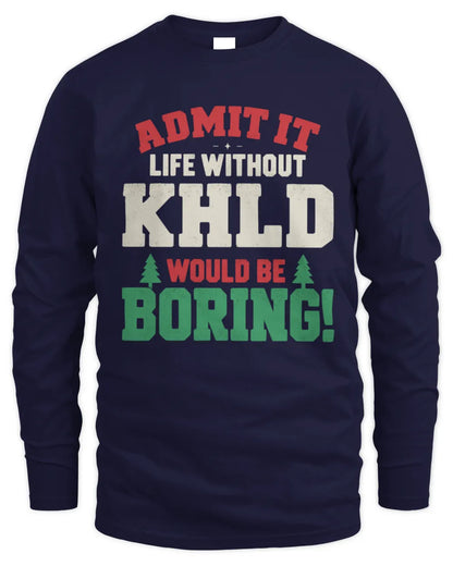 KHLD P5 TH08 Christmas T-Shirt – “Life Without NAME Would Be Boring” - Men's Long Sleeved T-Shirt - Navy