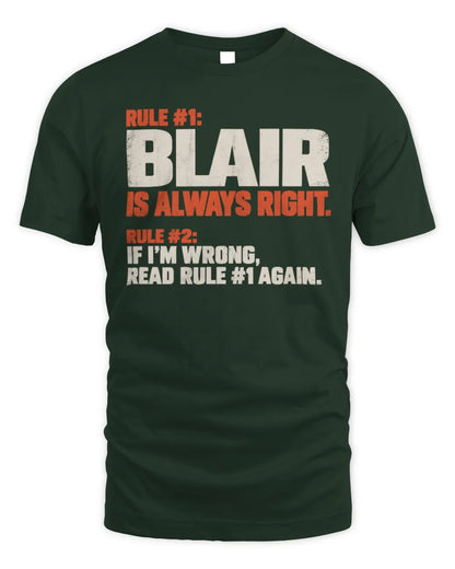 BLAIR NP1-H006 
Always Right Personalized Name T-Shirt – Funny Custom Name Shirt - Unisex Standard T-Shirt - Forest Green
