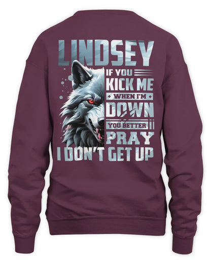 LINDSEY AP62-K4-666 - Personalized Fierce Wolf Quote Apparel “If You Kick Me When I’m Down, You Better Pray I Don’t Get Up” - Unisex Sweatshirt - Maroon