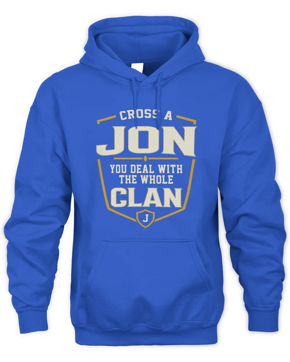JON NT1-K008 Cross A/An NAME, You Deal With the Whole Clan | Personalized Vintage T-Shirt - Unisex Hoodie - Royal