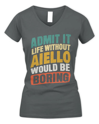 AIELLO TP88-K4-229
Personalized Funny Quote Apparel “Life Without NAME Would Be Boring” - Women's V-Neck T-Shirt - Charcoal