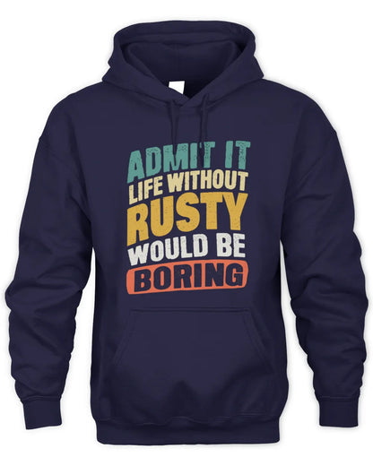 RUSTY TP88-K4-229
Personalized Funny Quote Apparel “Life Without NAME Would Be Boring” - Unisex Hoodie - Navy