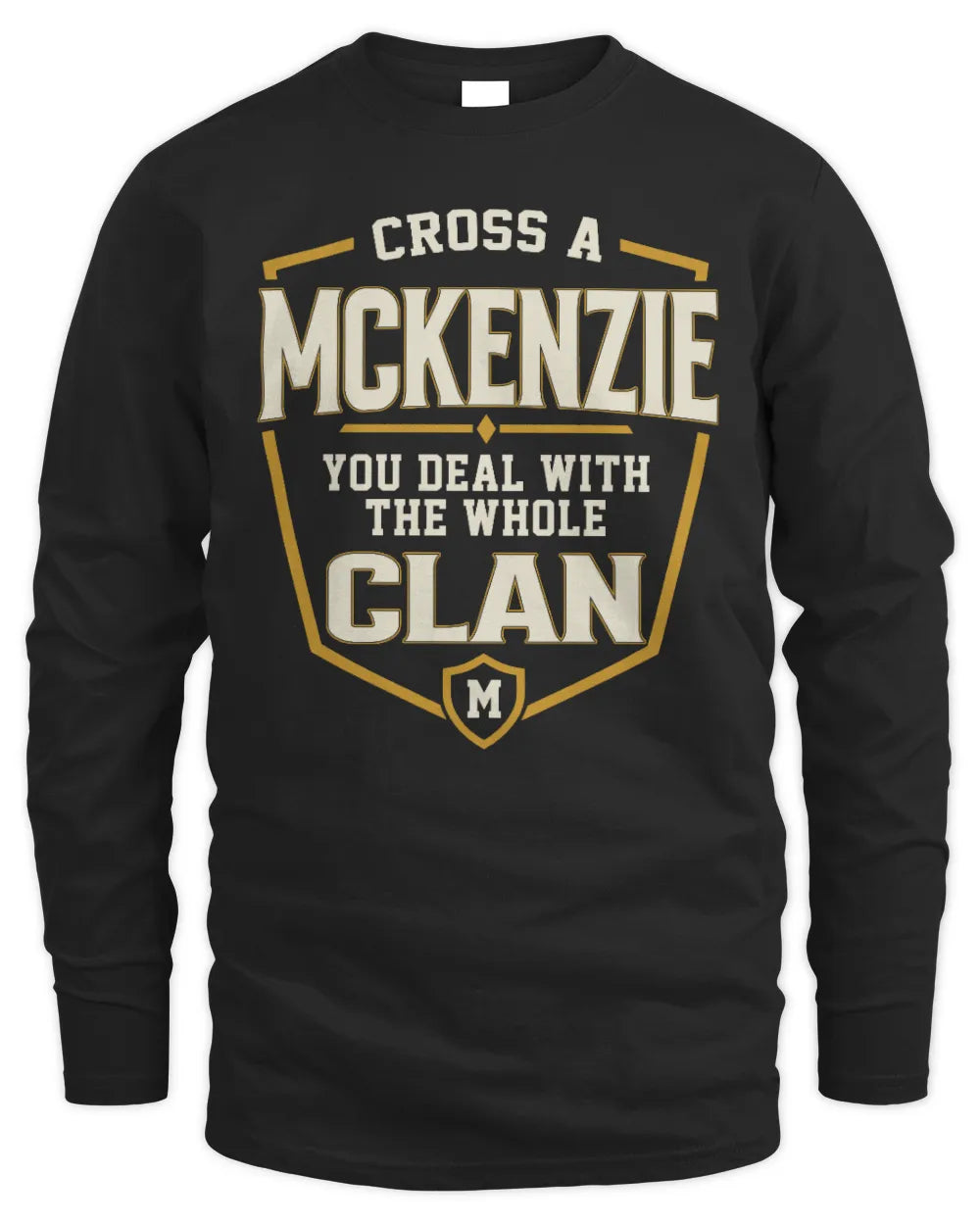 MCKENZIE NT1-K008 Cross A/An NAME, You Deal With the Whole Clan | Personalized Vintage T-Shirt - Men's Long Sleeved T-Shirt - Black