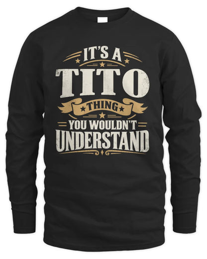 TITO P08 TH51 - Personalized “It’s a/an [NAME] Thing – You Wouldn’t Understand” Shirt - Men's Long Sleeved T-Shirt - Black