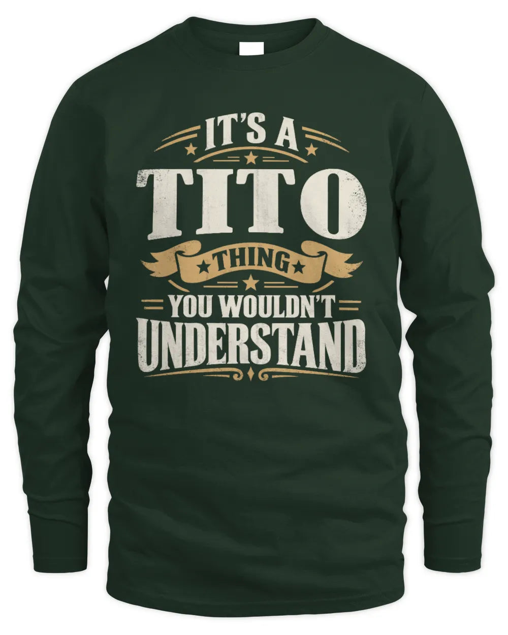 TITO P08 TH51 - Personalized “It’s a/an [NAME] Thing – You Wouldn’t Understand” Shirt - Men's Long Sleeved T-Shirt - Forest Green