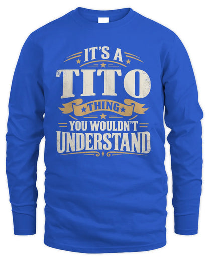 TITO P08 TH51 - Personalized “It’s a/an [NAME] Thing – You Wouldn’t Understand” Shirt - Men's Long Sleeved T-Shirt - Royal