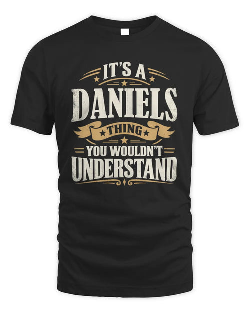 DANIELS P08 TH51 - Personalized “It’s a/an [NAME] Thing – You Wouldn’t Understand” Shirt - Unisex Standard T-Shirt - Black