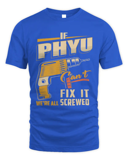 PHYU TP22-K4-228 - Personalized Handyman T-Shirt “If AARON Can’t Fix It, We’re All Screwed” - Unisex Standard T-Shirt - Royal