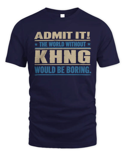 KHNG TP68-K2-968 – Personalized Funny Quote Apparel “The World Without NAME Would Be Boring” - Unisex Standard T-Shirt - Navy