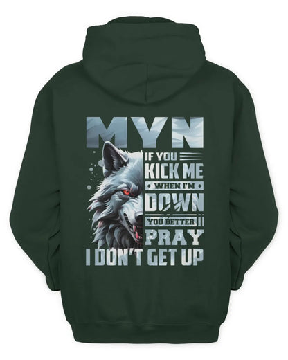 MYN AP62-K4-666 - Personalized Fierce Wolf Quote Apparel “If You Kick Me When I’m Down, You Better Pray I Don’t Get Up” - Unisex Hoodie - Forest Green