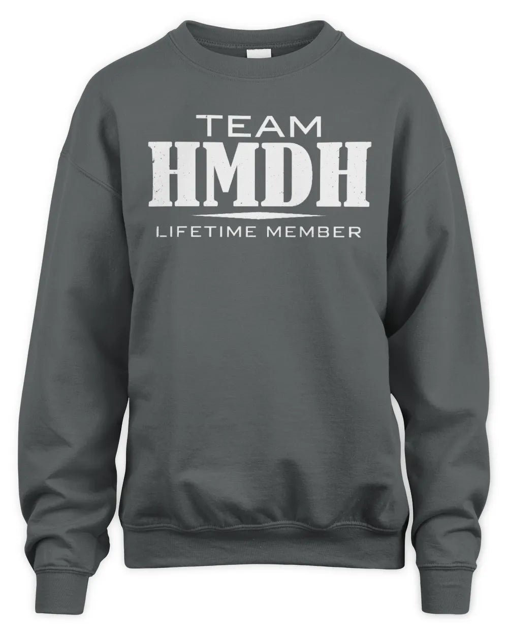 HMDH BL62-K4-128 - Personalized “Team NAME Lifetime Member” - Unisex Sweatshirt - Charcoal
