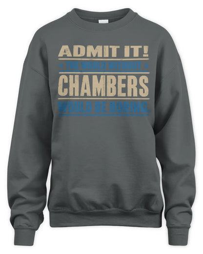 CHAMBERS TP68-K2-968 – Personalized Funny Quote Apparel “The World Without NAME Would Be Boring” - Unisex Sweatshirt - Charcoal
