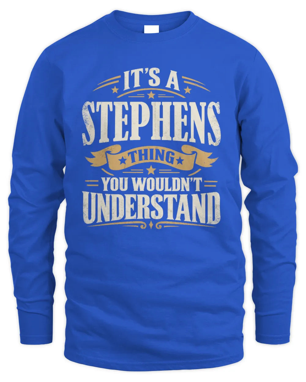 STEPHENS P08 TH51 - Personalized “It’s a/an [NAME] Thing – You Wouldn’t Understand” Shirt - Men's Long Sleeved T-Shirt - Royal